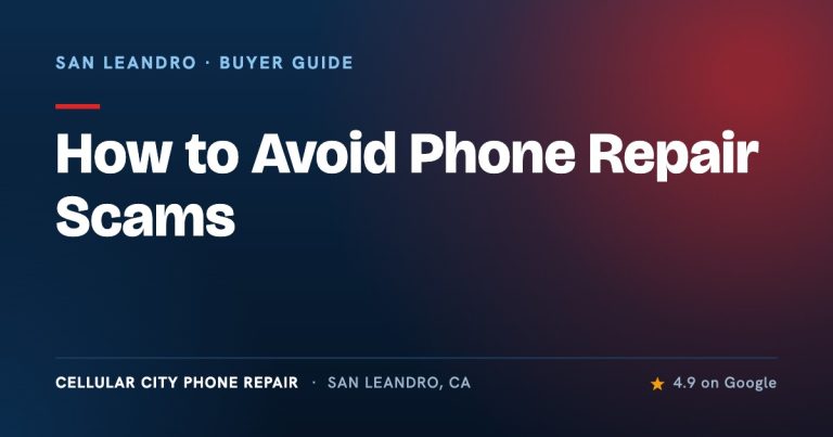 Cell Phone Repair in San Leandro: How to Avoid Scams